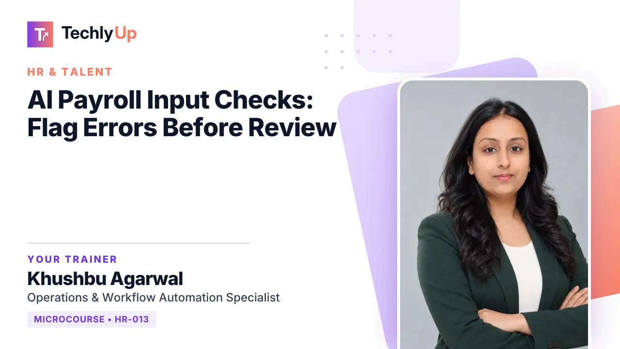 AI Payroll Input Checks: Flag Errors Before Review — microcourse thumbnail with trainer Khushbu Agarwal