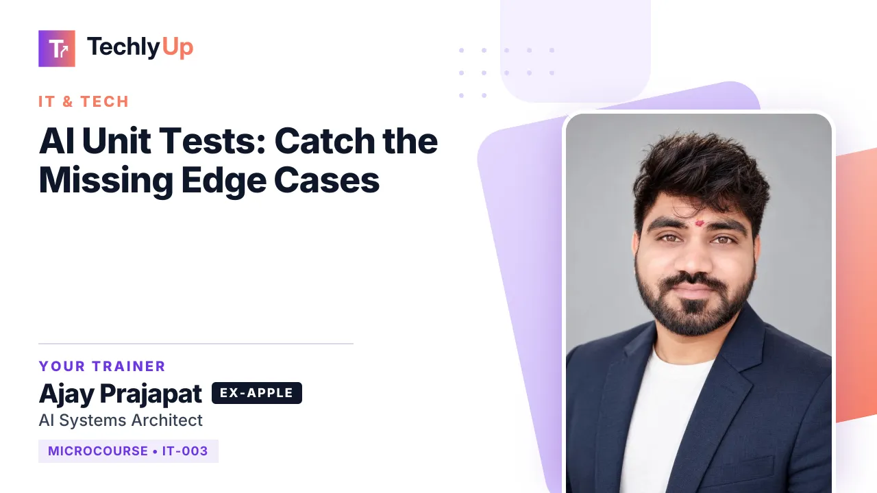 AI Unit Tests: Catch the Missing Edge Cases — microcourse thumbnail with trainer Ajay Prajapat