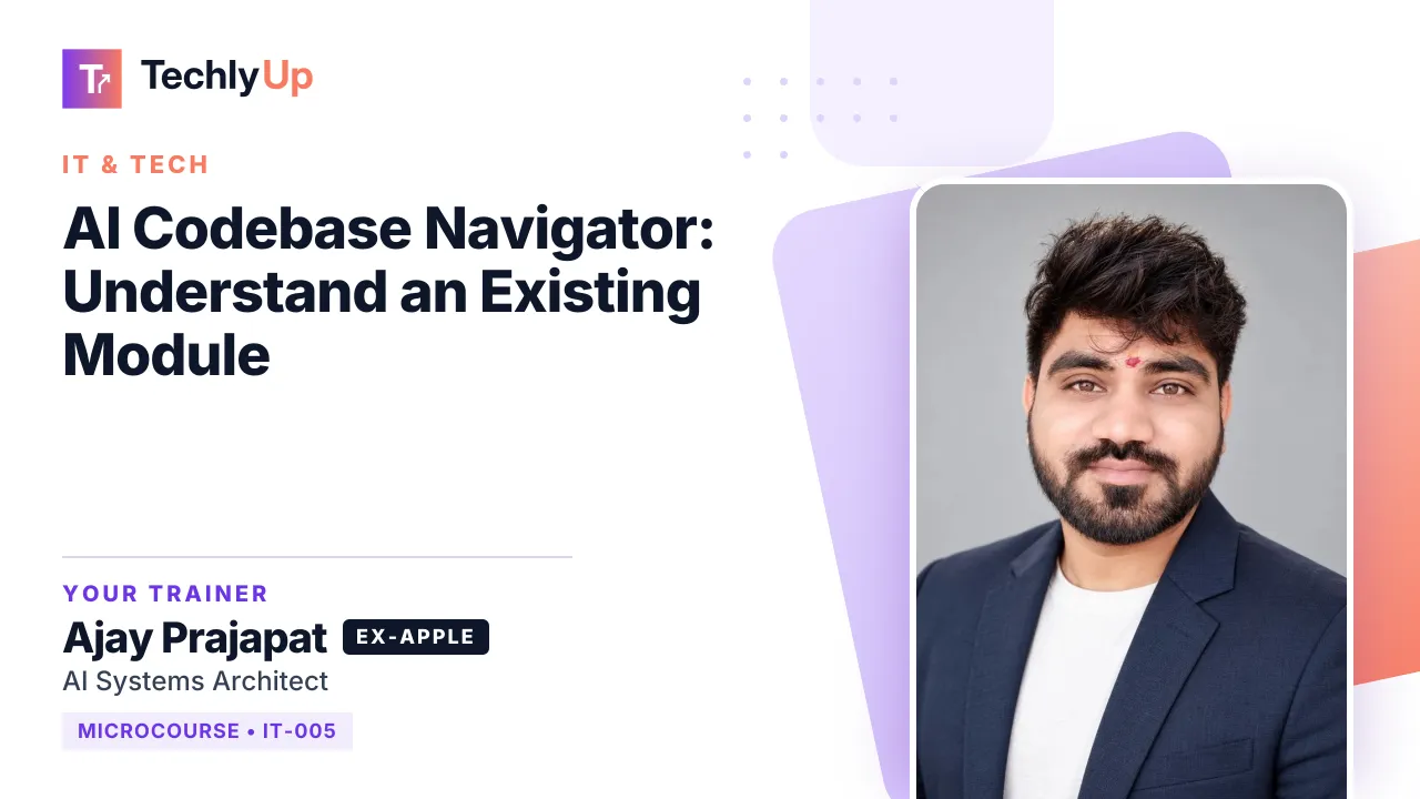 AI Codebase Navigator: Understand an Existing Module — microcourse thumbnail with trainer Ajay Prajapat