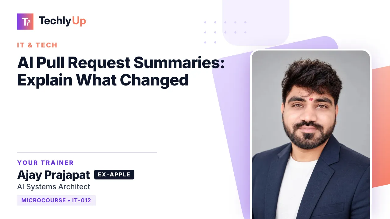 AI Pull Request Summaries: Explain What Changed — microcourse thumbnail with trainer Ajay Prajapat