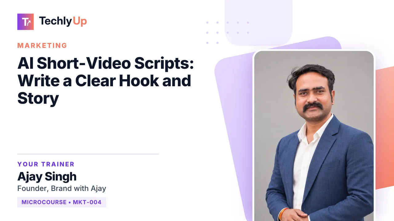 AI Short-Video Scripts: Write a Clear Hook and Story — microcourse thumbnail with trainer Ajay Singh