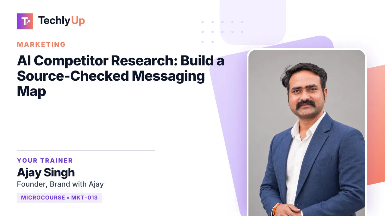 AI Competitor Research: Build a Source-Checked Messaging Map — microcourse thumbnail with trainer Ajay Singh