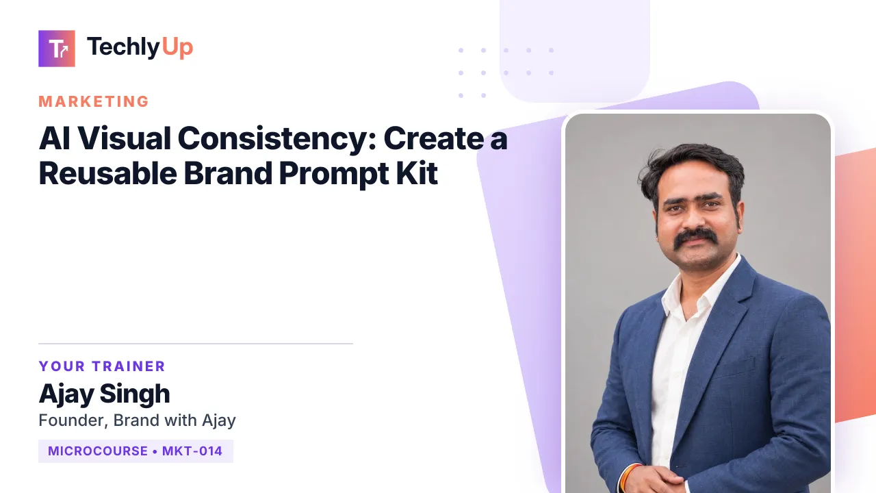 AI Visual Consistency: Create a Reusable Brand Prompt Kit — microcourse thumbnail with trainer Ajay Singh