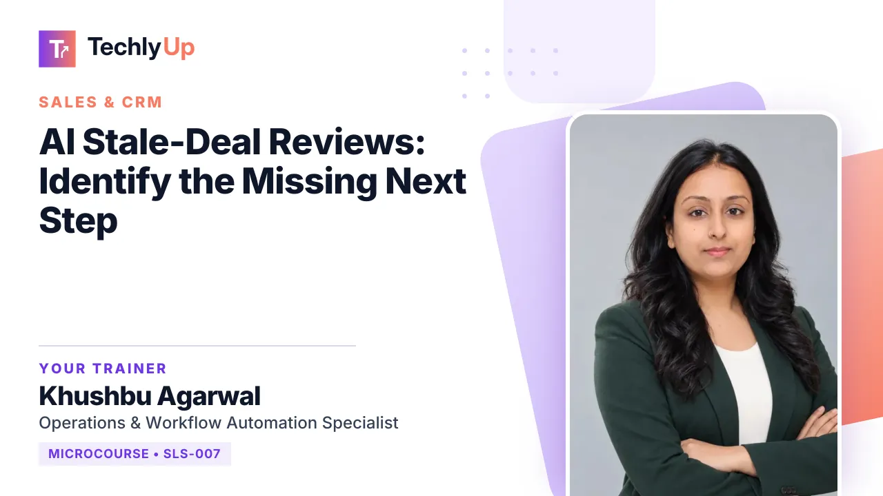 AI Stale-Deal Reviews: Identify the Missing Next Step — microcourse thumbnail with trainer Khushbu Agarwal