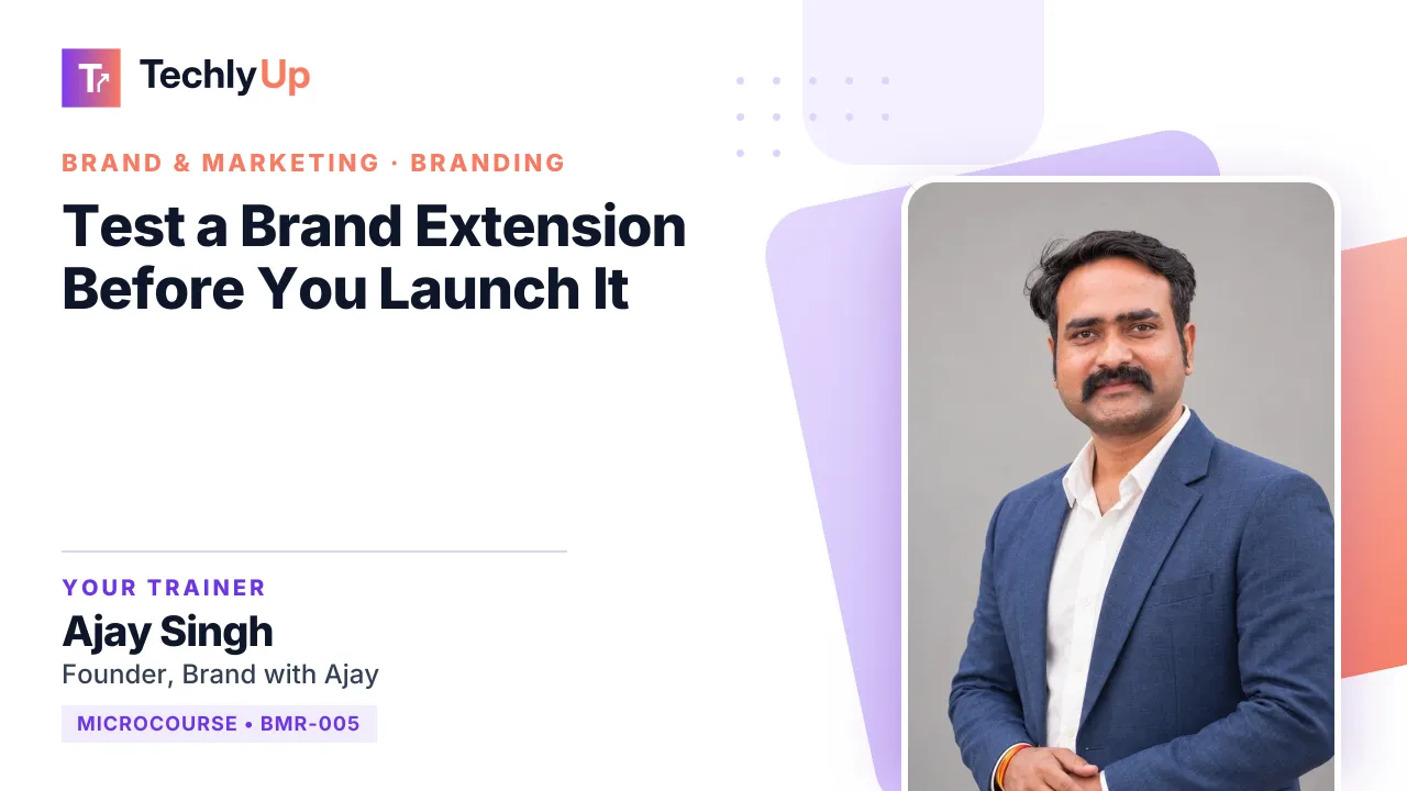 Test a Brand Extension Before You Launch It — microcourse thumbnail with trainer Ajay Singh