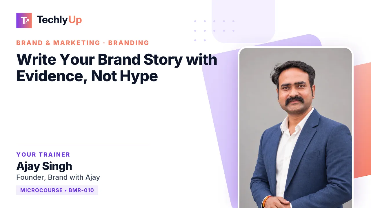 Write Your Brand Story with Evidence, Not Hype — microcourse thumbnail with trainer Ajay Singh