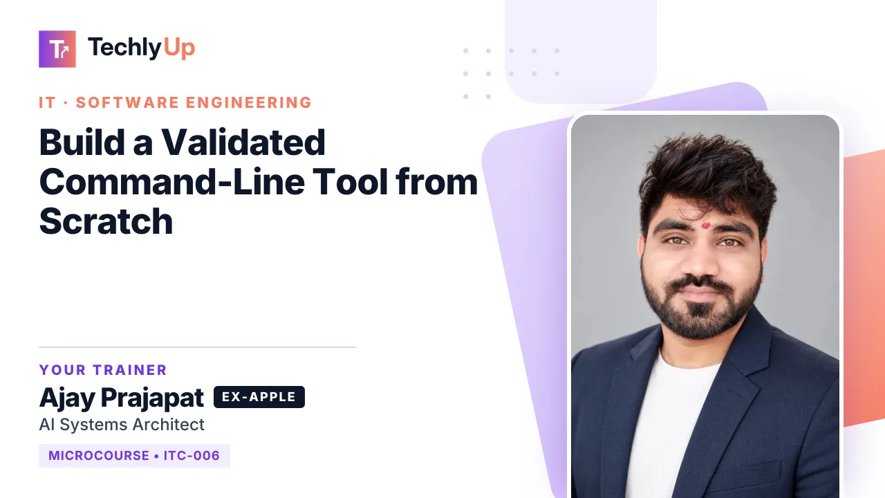 Build a Validated Command-Line Tool from Scratch — microcourse thumbnail with trainer Ajay Prajapat