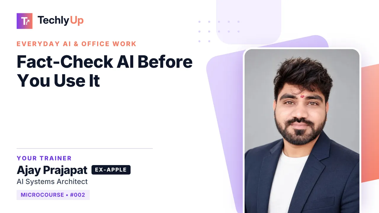 Fact-Check AI Before You Use It — microcourse thumbnail with trainer Ajay Prajapat