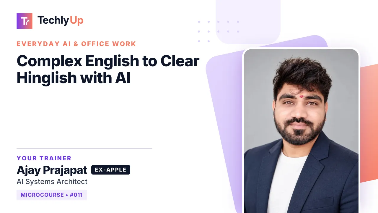 Complex English to Clear Hinglish with AI — microcourse thumbnail with trainer Ajay Prajapat