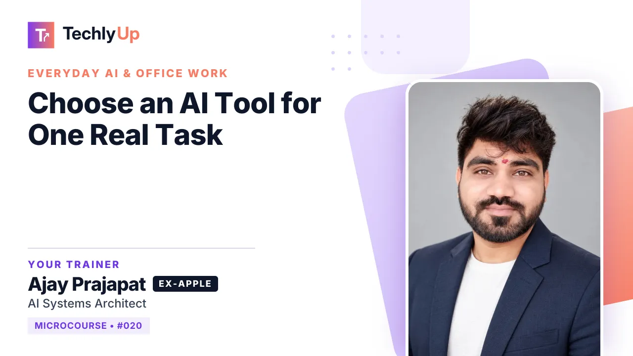 Choose an AI Tool for One Real Task — microcourse thumbnail with trainer Ajay Prajapat